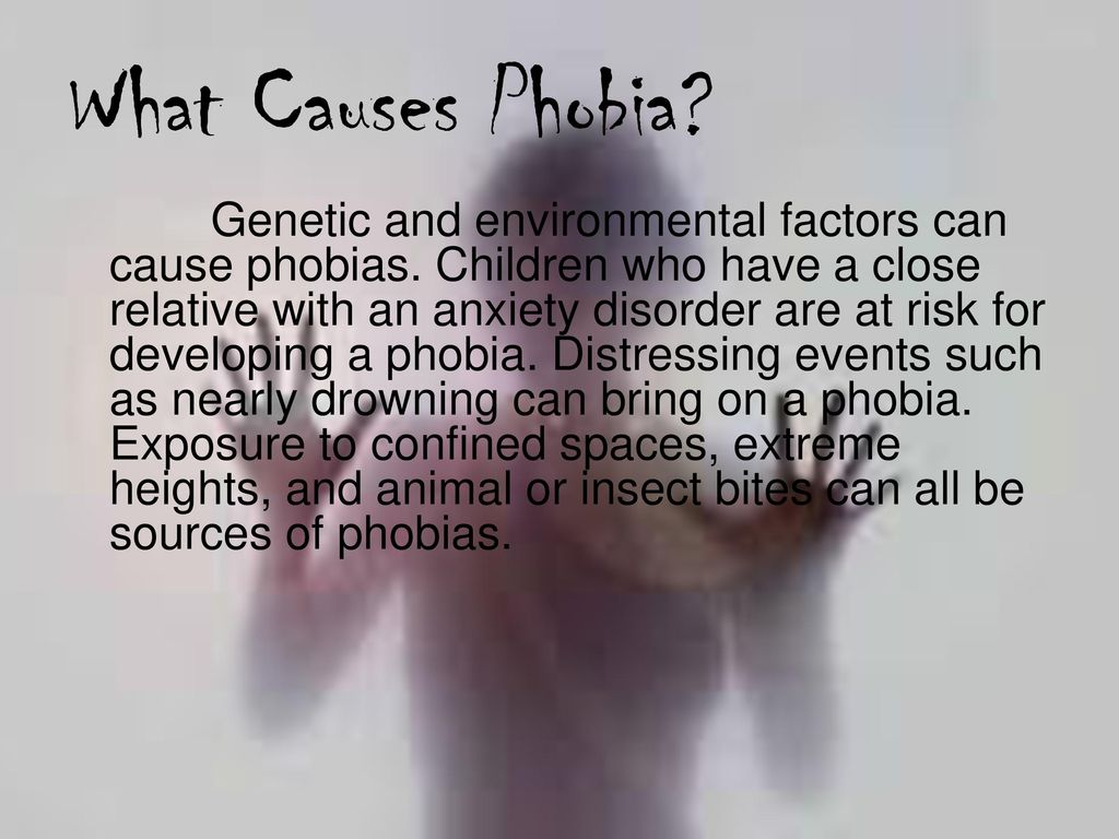 What causes fear and phobia